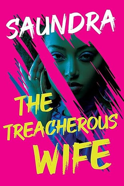 The Treacherous Wife by . Saundra