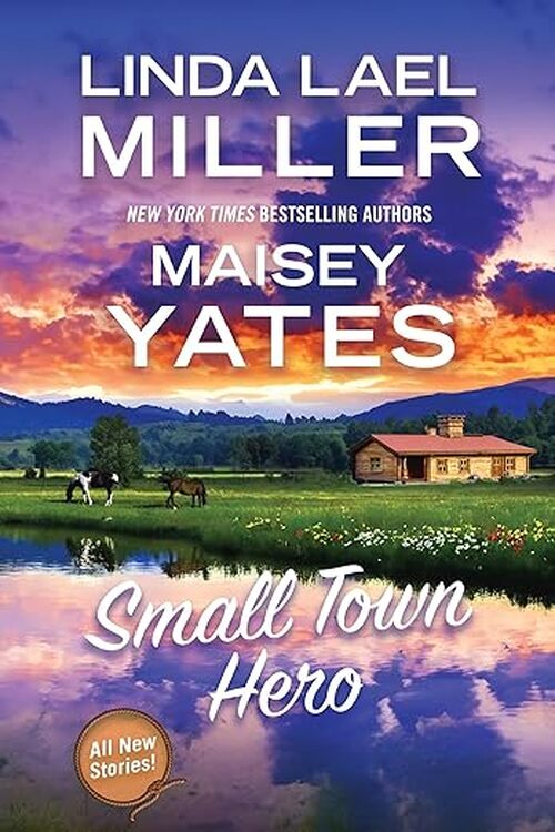 Small Town Hero by Linda Lael Miller