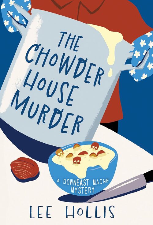 The Chowder House Murder by Lee Hollis