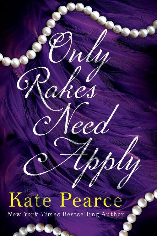 Only Rakes Need Apply by Kate Pearce