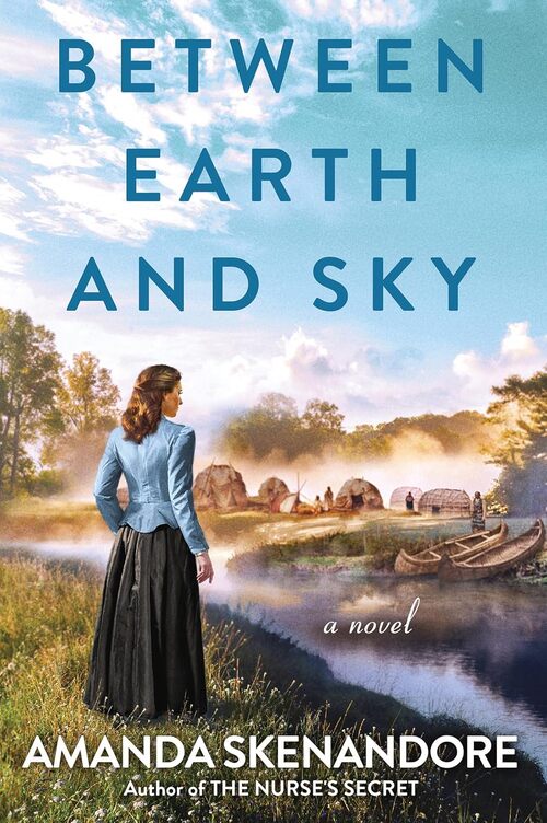 Between Earth and Sky by Amanda Skenandore