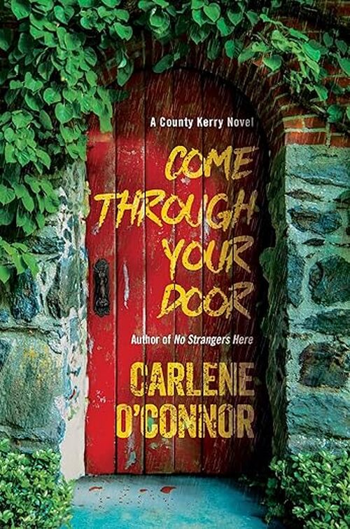 Come Through Your Door by Carlene O'Connor