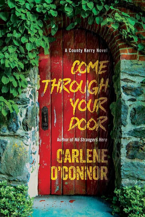 Come Through Your Door by Carlene O'Connor