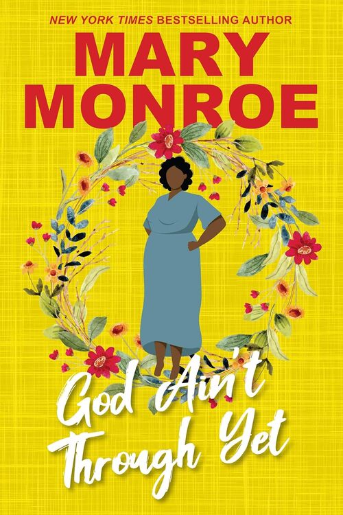 God Ain't Through Yet by Mary Monroe