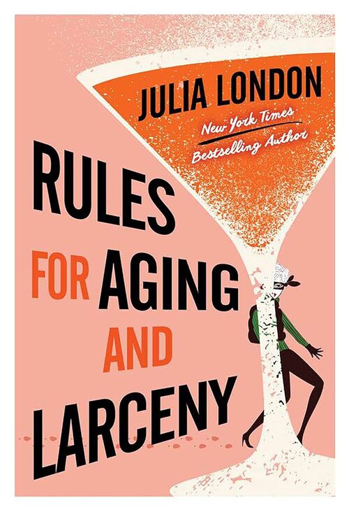 Rules for Aging and Larceny by Julia London