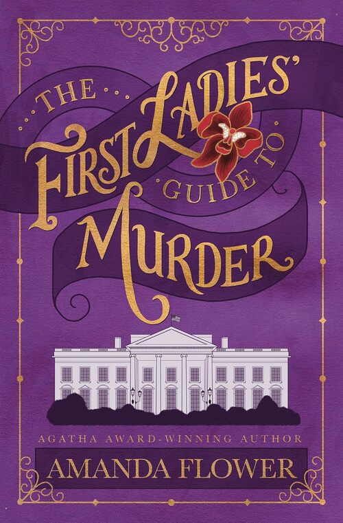 The First Ladies’ Guide To Murder by Amanda Flower