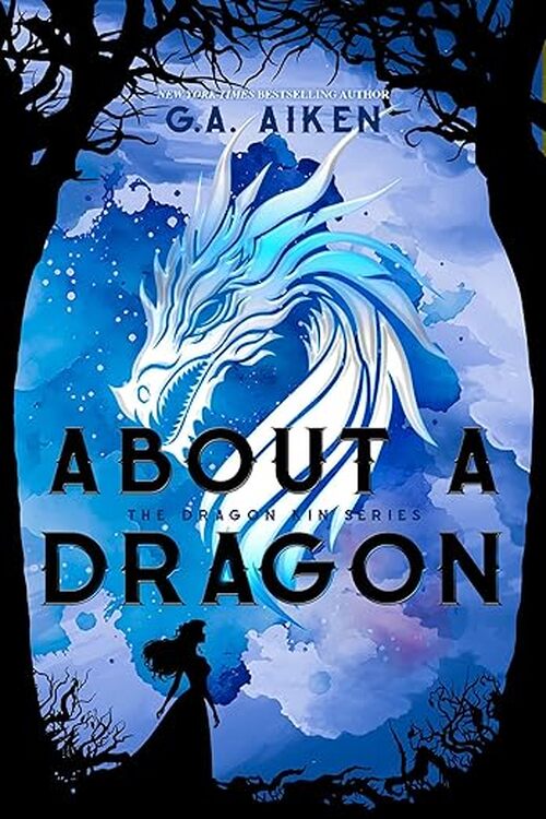 About a Dragon by G.A. Aiken