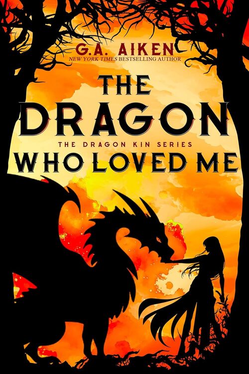 The Dragon Who Loved Me by G. A. Aiken