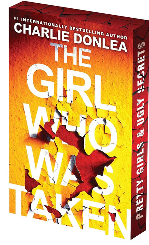 The Girl Who Was Taken by Charlie Donlea