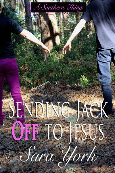 Sending Jack Off To Jesus by Sara York