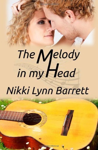 The Melody in my Head by Nikki Lynn Barrett