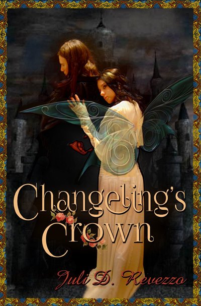 Changeling's Crown by Juli D. Revezzo