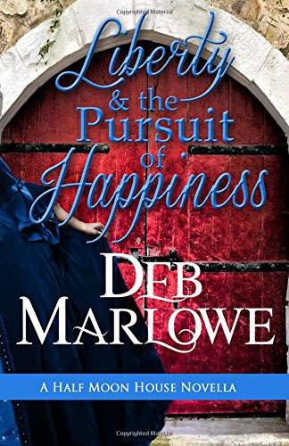 Liberty and the Pursuit of Happiness by Deb Marlowe