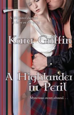 A Highlander in Peril by Kara Griffin