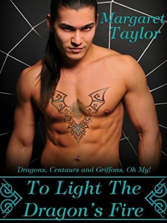 To Light The Dragon's Fire by Margaret Taylor