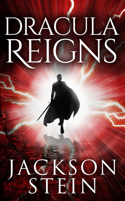 Dracula Reigns by Jackson Stein
