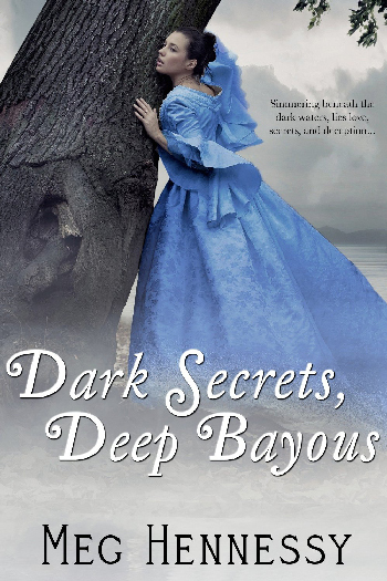 Dark Secrets, Deep Bayous by Meg Hennessy