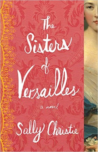 The Sisters of Versailles by Sally Christie