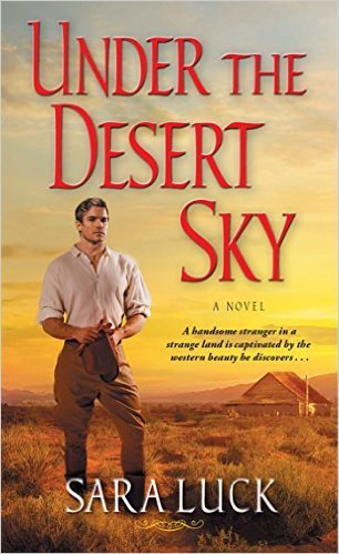 Under The Desert Sky by Sara Luck