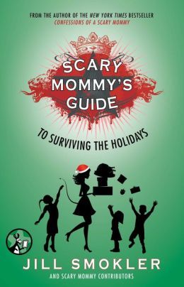 Scary Mommy's Guide to Surviving the Holidays by Jill Smokler
