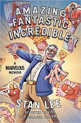 Amazing Fantastic Incredible by Stan Lee