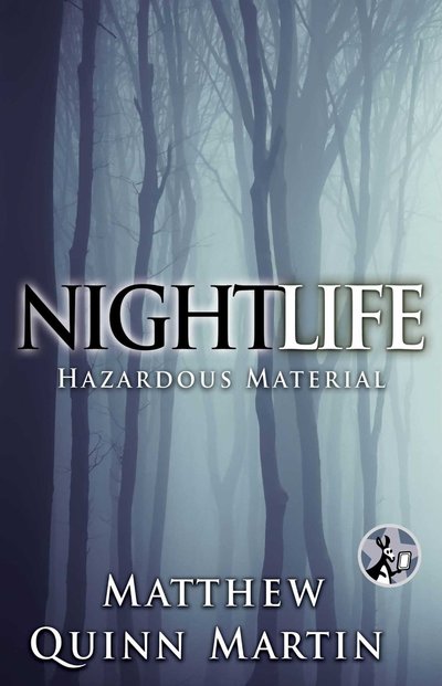 Nightlife Hazardous Material by Matthew Quinn Martin