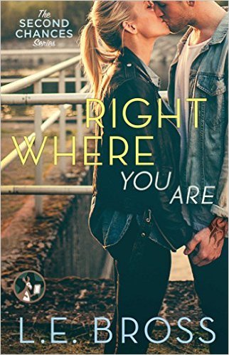 Right Where You Are by L.E. Bross