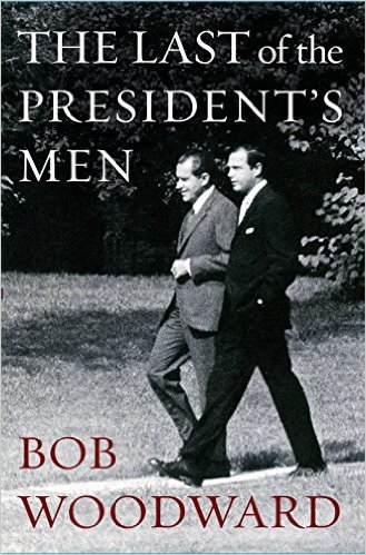The Last of the President's Men by Bob Woodward