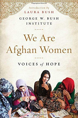 We Are Afghan Women by Laura Bush