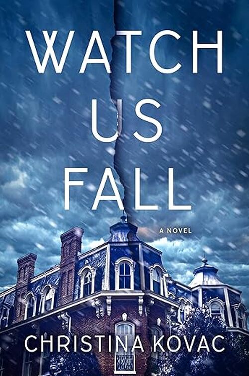 Watch Us Fall by Christina Kovac