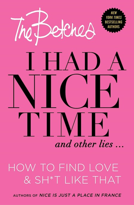 I Had a Nice Time And Other Lies... by The Betches