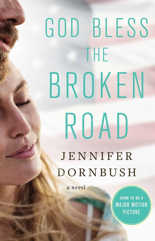 God Bless the Broken Road by Jennifer Dornbush