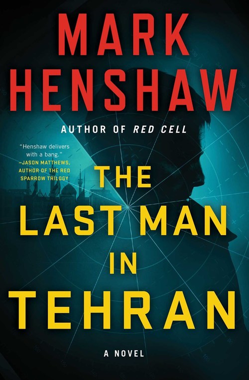 The Last Man in Tehran by Mark Henshaw
