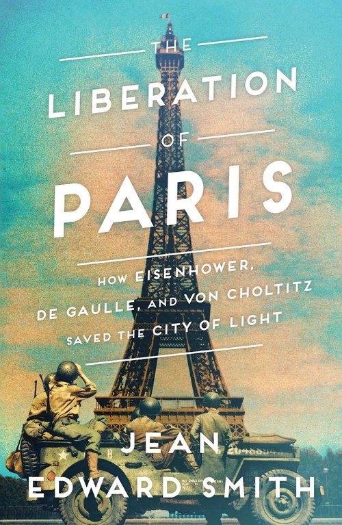 The Liberation of Paris by Jean Edward Smith