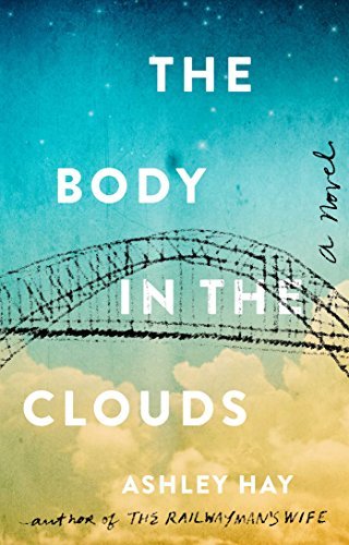 The Body in the Clouds by Ashley Hay