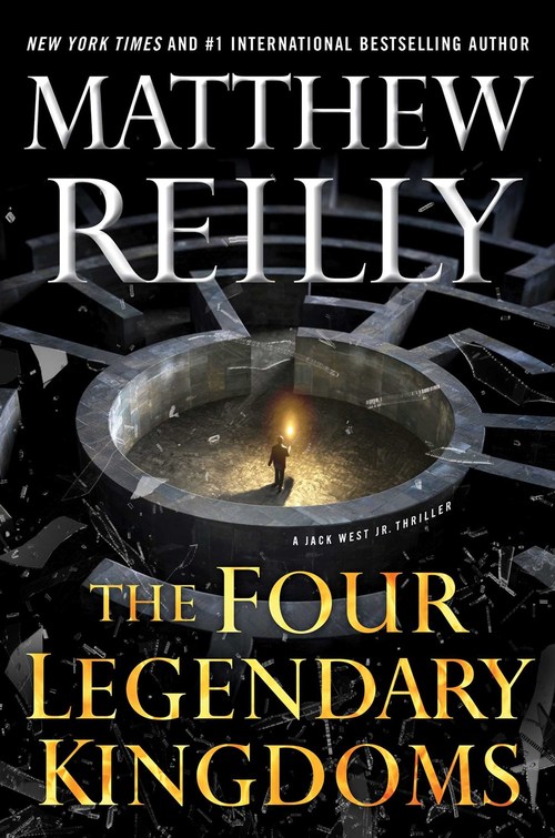 The Four Legendary Kingdoms by Matthew Reilly