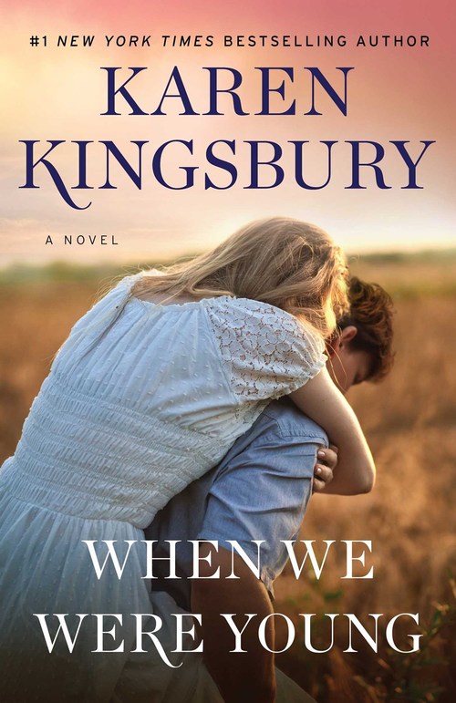 When We Were Young by Karen Kingsbury