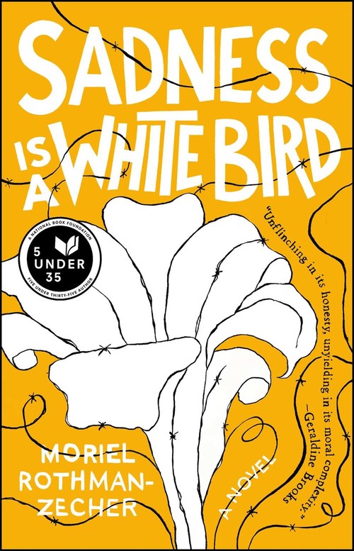 Sadness Is a White Bird by Moriel Rothman-Zecher