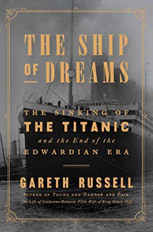 The Ship of Dreams by Gareth Russell