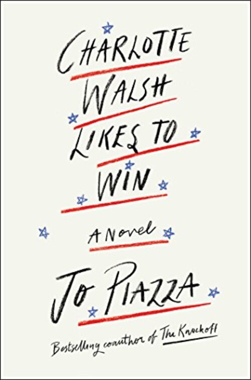 Charlotte Walsh Likes To Win by Jo Piazza
