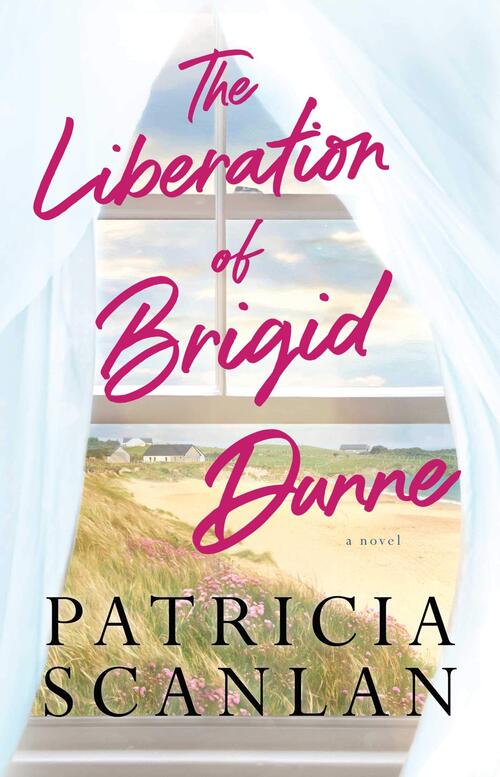 The Liberation of Brigid Dunne by Patricia Scanlan