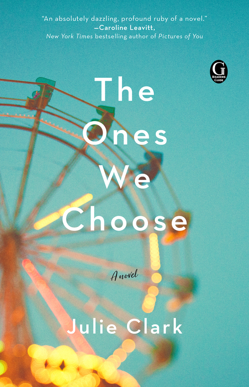 The Ones We Choose by Julie Clark