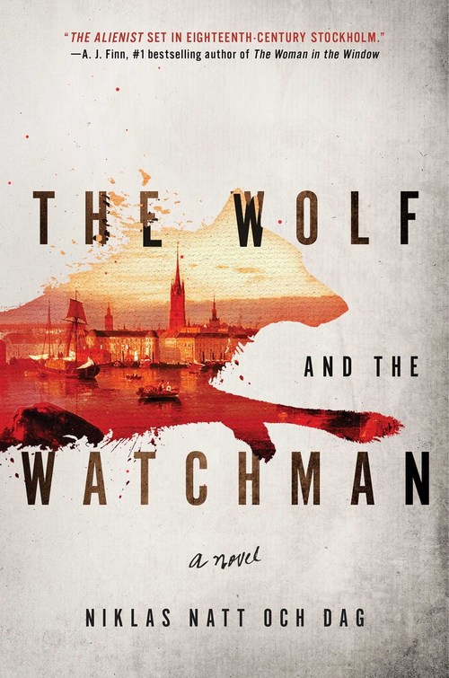 The Wolf and the Watchman by Niklas Natt och Dag