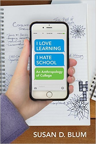 I Love Learning I Hate School by Susan D. Blum