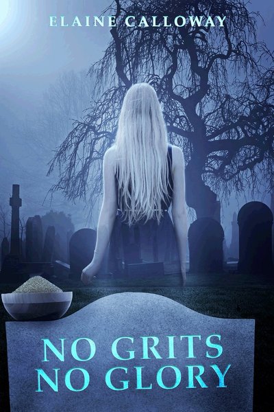 No Grits No Glory by Elaine Calloway