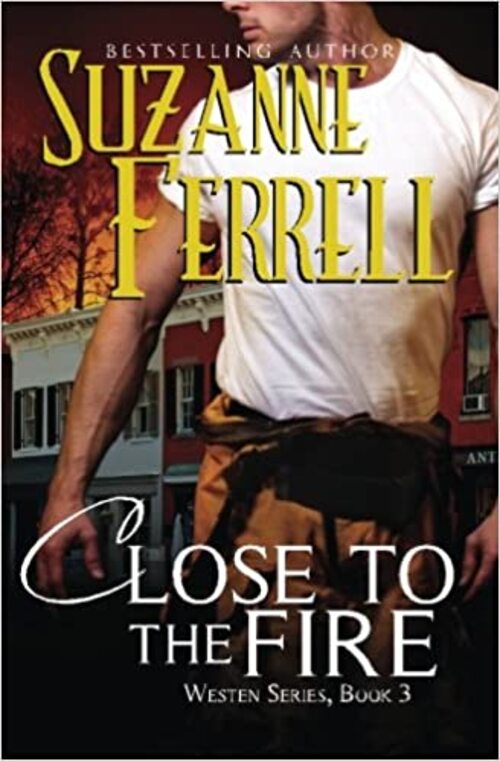 Close To The Fire by Suzanne Ferrell