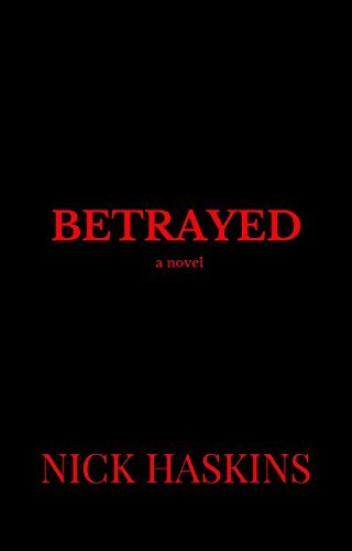 Betrayed by Nick Haskins