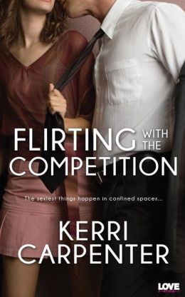 Flirting with the Competition by Kerri Carpenter