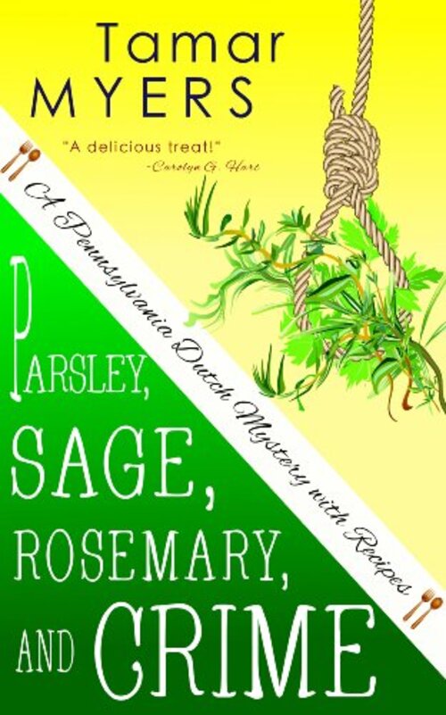 Parsley, Sage, Rosemary, and Crime by Tamar Myers