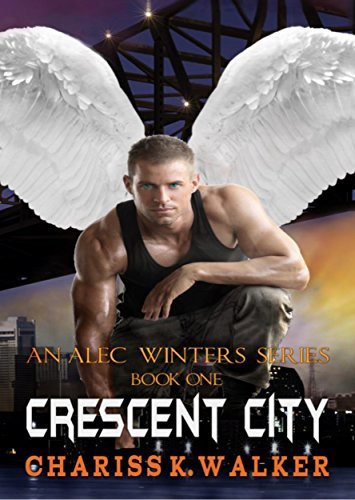 Crescent City by Chariss K. Walker